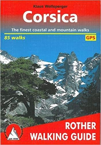 Corsica. The finest coastal and mountain walks. 85 walks. With GPS-Tracks (Rother Walking Guide): The Finest Valley and Mountain Walks indir