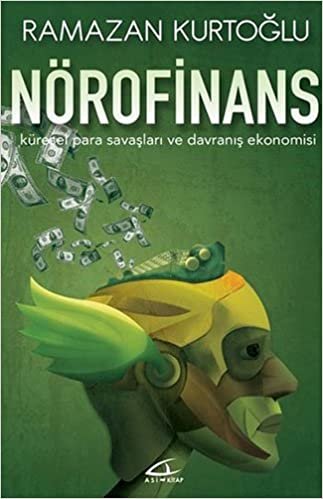 Nörofinans: Küresel para savaşları ve davranış ekonomisi