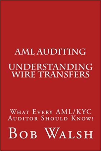 AML Auditing - Understanding Wire Transfers: Volume 6
