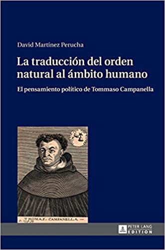 La traducción del orden natural al ámbito humano: El pensamiento político de Tommaso Campanella
