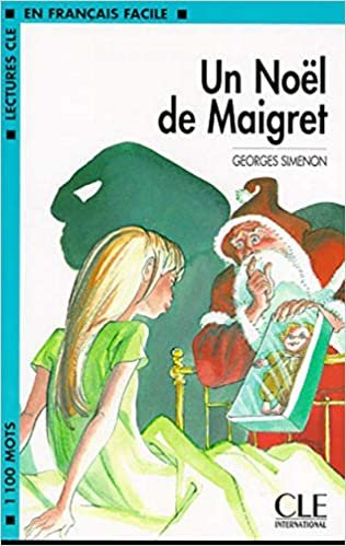 Lectures Cle En Francais Facile - Level 2Un Noël de Maigret, niveau 2 (Lectures Cle En Francais Facile: Niveau 2): UN Noel De Maigret