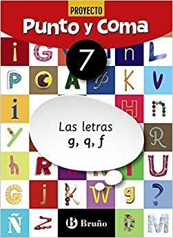 Punto y Coma Lengua 7 Las letras g, q, f (Castellano - Material Complementario - Cuadernos de Lengua Primaria)