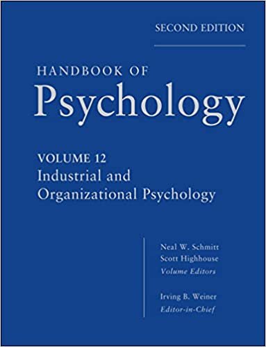 Handbook of Psychology: Volume 12: Industrial and Organizational Psychology