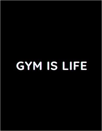 Gym is Life: Lined Notebook Journal - Perfect for Journaling, Doodling, Sketching and Notes - Large (8.5 x 11 inches)