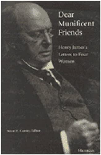 Dear Munificent Friends: Henry James's Letters to Four Women indir
