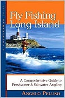 Fly Fishing Long Island: A Comprehensive Guide to Freshwater & Saltwater Angling (Countryman Guide)