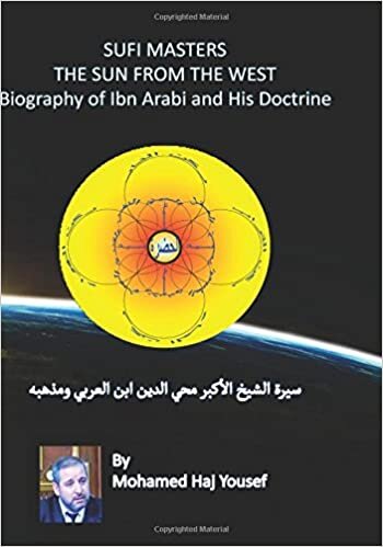 The Sun from the West: Biography of Ibn Arabi and His Doctrine: Volume 1 (SUFI MASTERS)