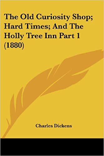 The Old Curiosity Shop; Hard Times; And The Holly Tree Inn Part 1 (1880) indir