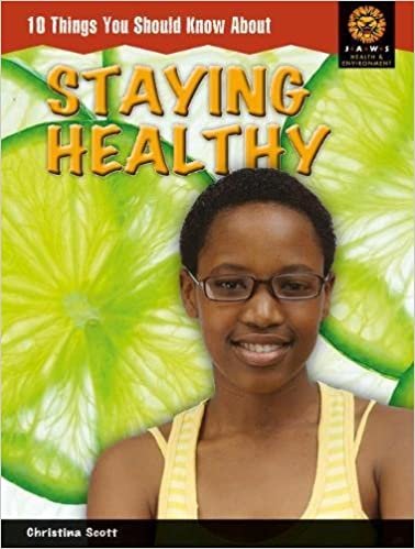 10 Things You Should Know About Staying Healthy (Junior African Writers: Health and Environment) indir