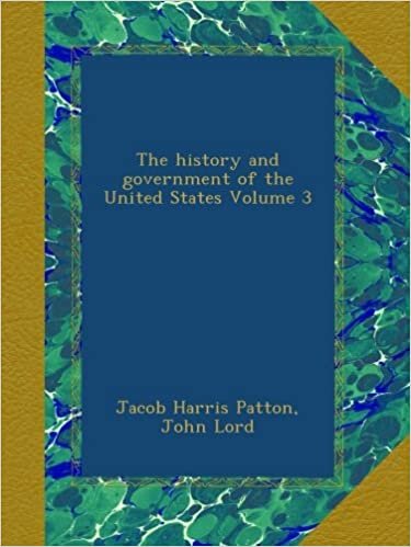 The history and government of the United States Volume 3