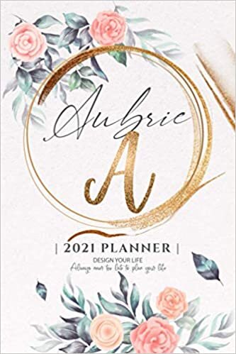 Aubrie 2021 Planner: Personalized Name Pocket Size Organizer with Initial Monogram Letter. Perfect Gifts for Girls and Women as Her Personal Diary / ... to Plan Days, Set Goals & Get Stuff Done.