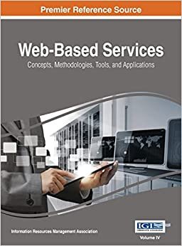 Web-Based Services: Concepts, Methodologies, Tools, and Applications, VOL 4