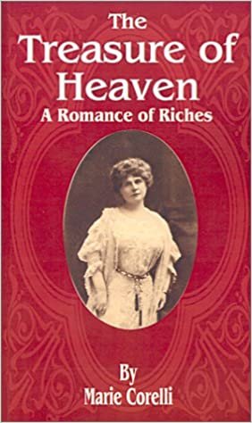 The Treasure of Heaven: A Romance of Riches indir
