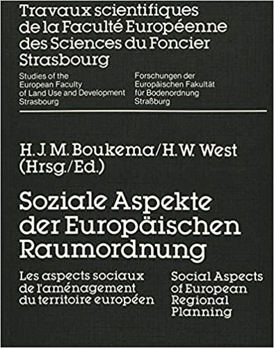 Soziale Aspekte der Europäischen Raumordnung: Les aspects sociaux de l'aménagement du territoire européen- Social Aspects of European Regional ... Fakultät für Bodenordnung, Straßburg, Band 9) indir