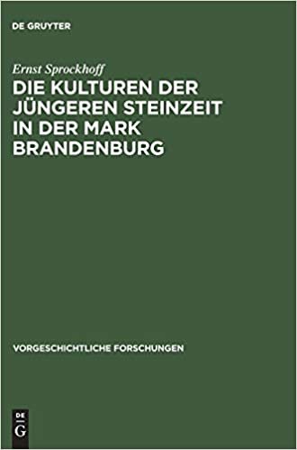 Die Kulturen der jüngeren Steinzeit in der Mark Brandenburg (Vorgeschichtliche Forschungen)