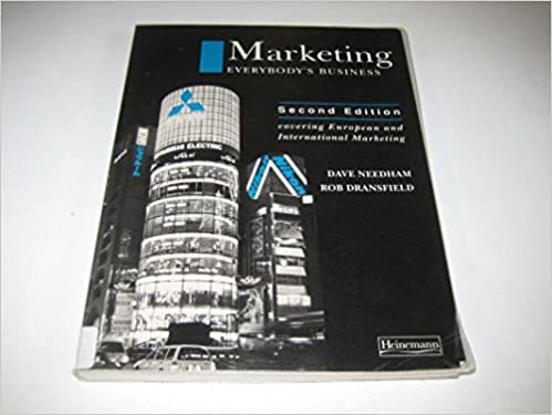 Marketing Everybody's Business: Everybody's Business - Covering European and International Marketing