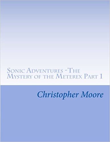 Sonic Adventures -The Mystery of the Meterex Part 1