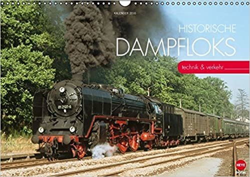 Historische Dampfloks (Wandkalender 2016 DIN A3 quer): Dampfloks im Betrieb bei Bundesbahn und Reichsbahn (Monatskalender, 14 Seiten) (Calvendo Technologie) indir