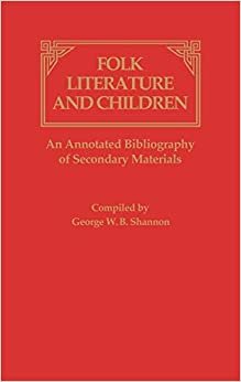Folk Literature and Children: An Annotated Bibliography of Secondary Materials indir