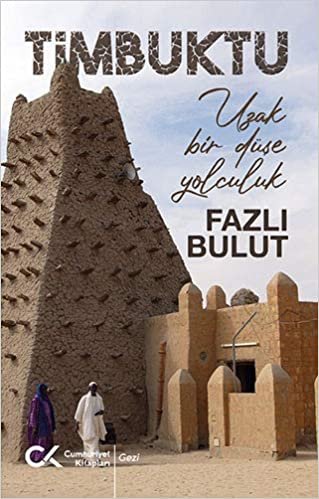 Timbuktu: Uzak Bir Düşe Yolculuk