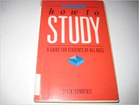 Learn How to Study: A Guide for Students of All Ages