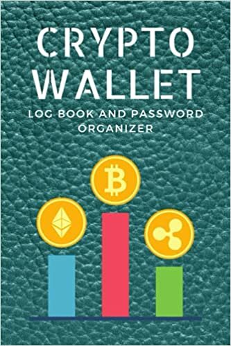 Crypto Wallet Log Book and Password Organizer: Journal To Protect your crypto cold recovery passphrase, Usernames, login and websites passwords