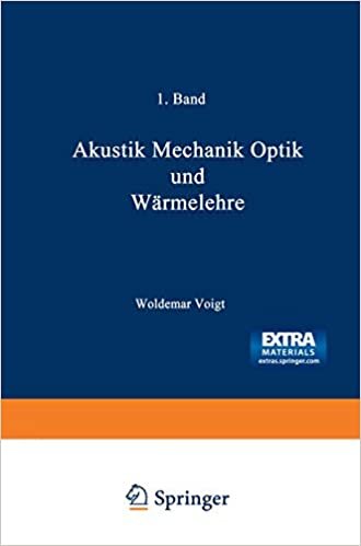 Wilhelm Weber S Werke: Erster Band: Akustik Mechanik Optik Und Warmelehre