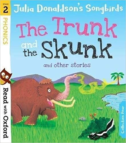 Read with Oxford: Stage 2: Julia Donaldson's Songbirds: The Trunk and The Skunk and Other Stories