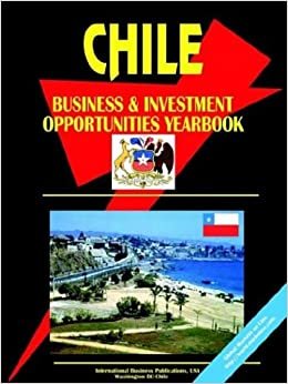 Chile Business and Investment Opportunities Yearbook indir