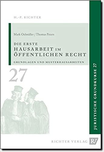 Juristische Grundkurse: Die erste Hausarbeit im Öffentlichen Recht: Grundlagen und Musterhausarbeiten: BD 27