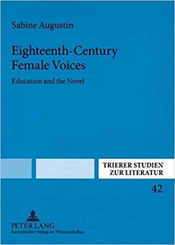 Eighteenth-Century Female Voices: Education and the Novel (Trierer Studien zur Literatur, Band 42)