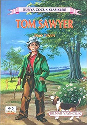 Tom Sawyer(4-5. Sınıflar İçin): Dünya Çocuk Klasikleri
