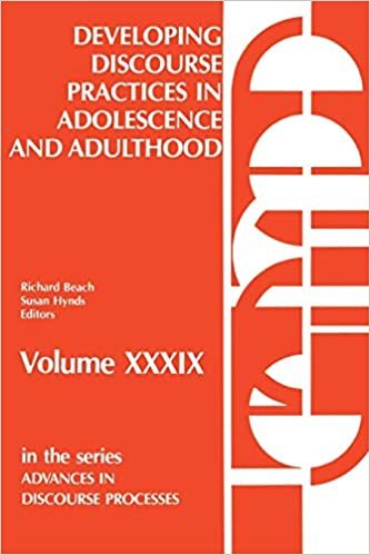 Developing Discourse Practices in Adolescence and Adulthood: Developing Discourse Practices in Adolescence and Adulthood v. 39 (Advances in Discourse Processes)