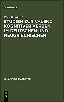 Studien zur Valenz kognitiver Verben im Deutschen und Neugriechischen (Linguistische Arbeiten)