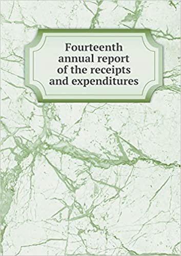 Fourteenth annual report of the receipts and expenditures