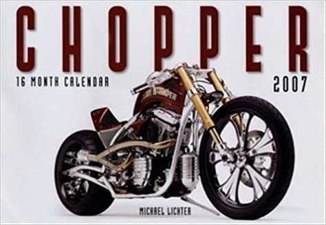 Chopper 2007 Calendar (16 Month Calendar)