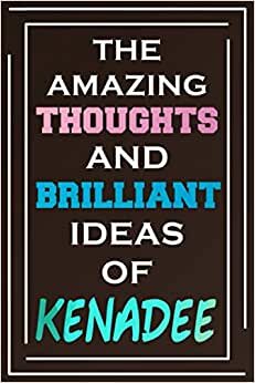 The Amazing Thoughts And Brilliant Ideas Of Kenadee: Personalized Name Journal for Kenadee | Composition Notebook | Diary | Gradient Color | Glossy Cover | 108 Ruled Sheets indir