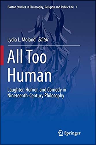 All Too Human: Laughter, Humor, and Comedy in Nineteenth-Century Philosophy (Boston Studies in Philosophy, Religion and Public Life, Band 7)