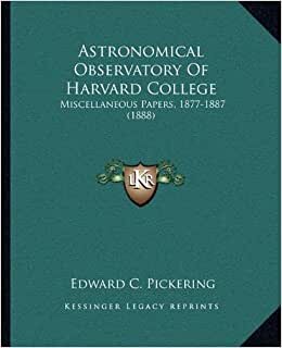 Astronomical Observatory of Harvard College: Miscellaneous Papers, 1877-1887 (1888) indir