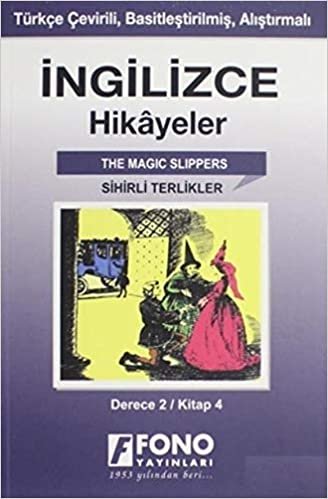 İngilizce Hikayeler - Sihirli Terlikler (Derece 2): Türkçe Çevirili, Basitleştirilmiş, Alıştırmalı (Cep Boy)