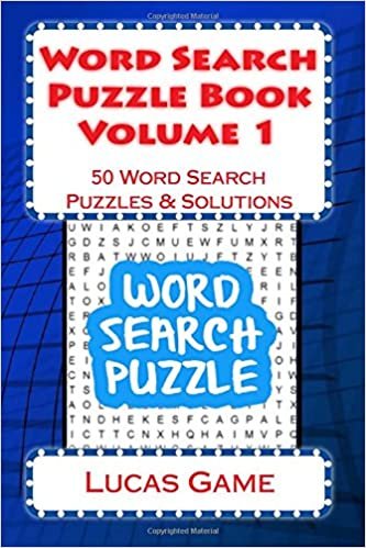 Word Search Puzzle Book Volume 1: 50 Word Search Puzzles & Solutions