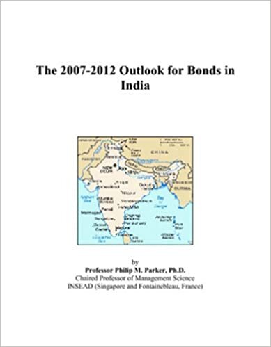 The 2007-2012 Outlook for Bonds in India indir