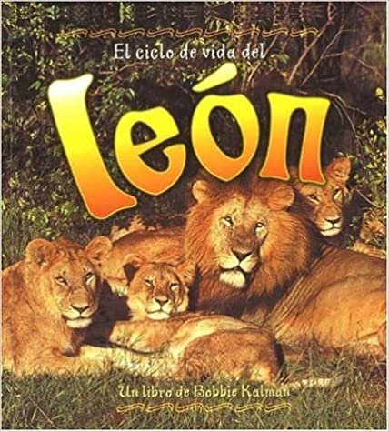 El Ciclo de Vida del Leon (Ciclo De Vida S.)