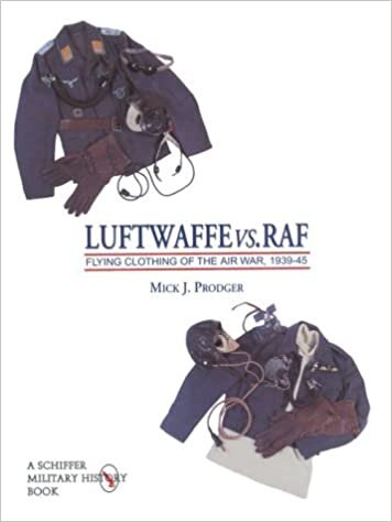 Luftwaffe vs. RAF: Flying Clothes of the Airway 1939-45 v. 1 (Schiffer Military History)