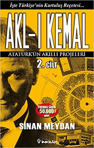 Akl-ı Kemal Cilt: 2: Atatürk'ün Akıllı Projeleri indir