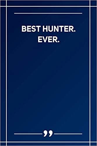 Best Hunter. Ever: Blank Lined Notebook indir