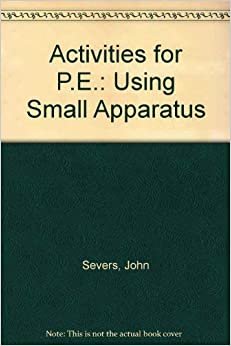 Activities for P.E. Using Small Apparatus