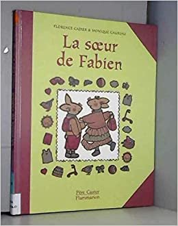 Premieres Histoires Du Pere Castor: La Soeur De Fabien (ALBUMS (A)) indir