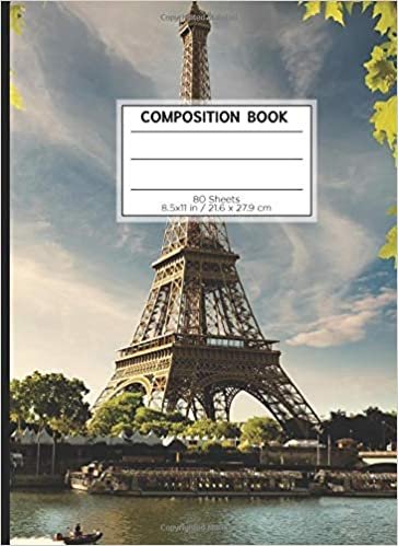 COMPOSITION BOOK 80 SHEETS 8.5x11 in / 21.6 x 27.9 cm: A4 Lined Ruled Notebook | "French Tower" | Workbook for s Kids Students Boys | Writing Notes School College | Grammar | Languages indir