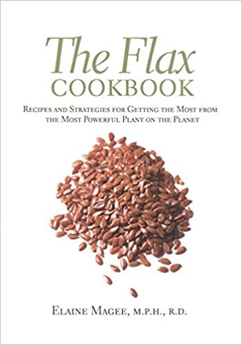 The Flax Cookbook: Recipes and Strategies for Getting the Most from the Most Powerful Plant on the Planet indir